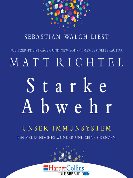 Title details for Starke Abwehr--Unser Immunsystem by Matt Richtel - Wait list